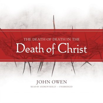 Death of Death in the Death of Christ - John Owen