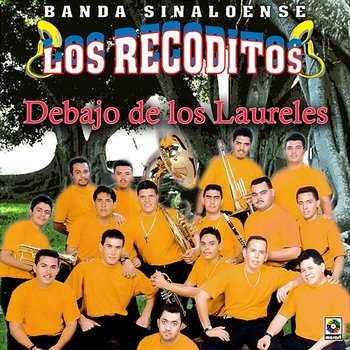 Debajo De Los Laureles - Banda Sinaloense Los Recoditos