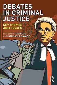 Debates in Criminal Justice - Ellis Tom