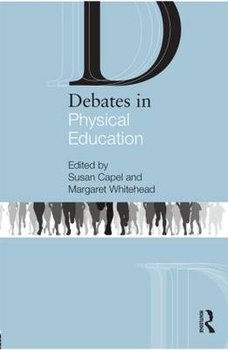 Debates in Physical Education - Susan Capel