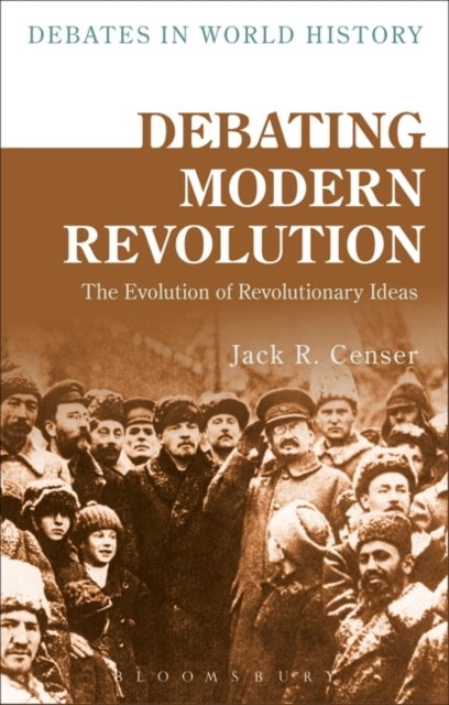 Debating Modern Revolution. The Evolution Of Revolutionary Ideas ...