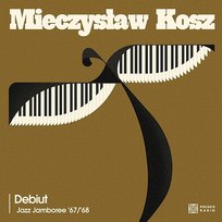 Debiut. Jazz Jamboree '67/'68 Mieczysław Kosz