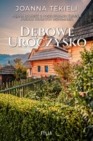 Dębowe Uroczysko Tekieli Joanna