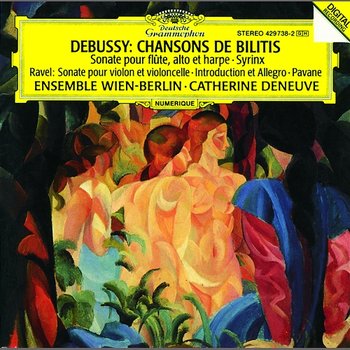 Debussy: Chansons de Bilitis - Catherine Deneuve, Ensemble Wien-Berlin