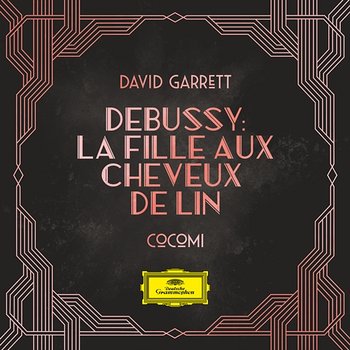 Debussy: Préludes / Book 1, L. 117: VIII. La fille aux cheveux de lin - David Garrett, Cocomi, Franck van der Heijden, Orchestra the Prezent