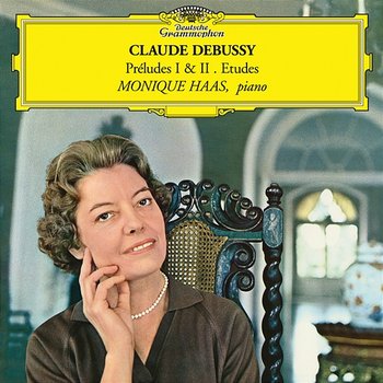 Debussy: Préludes I & II & Etudes - Monique Haas