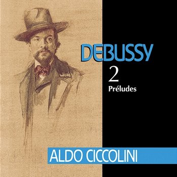 Debussy: Préludes - Aldo Ciccolini