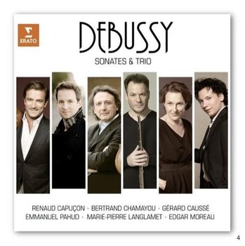 Debussy: Sonatas & Trios - Capucon Renaud, Pahud Emmanuel, Moreau Edgar, Chamayou Bertrand, Causse Gerard