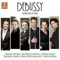 Debussy: Sonates & Trios Emmanuel Pahud, Gérard Caussé, Bertrand Chamayou, Marie-Pierre Langlamet & Edgar Moreau, Renaud Capuçon