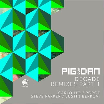 Decade Remixed Part 1 - Pig & Dan