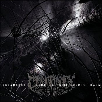 Decadence - Prophecies Of Cosmic Chaos - Centinex
