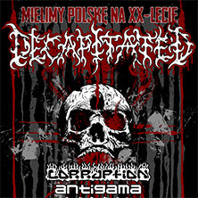 Decapitated XX lecie + Corruption + Antigama + Vervax