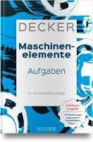 Decker Maschinenelemente - Aufgaben - Decker Karl-Heinz