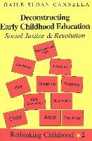 Deconstructing Early Childhood Education - Cannella Gaile Sloan