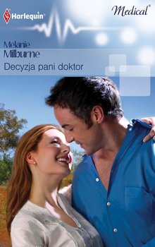 Decyzja pani doktor - Milburne Melanie