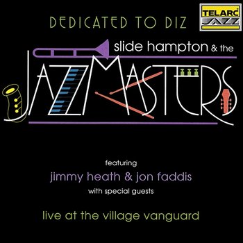 Dedicated To Diz - Slide Hampton feat. Jimmy Heath, Jon Faddis