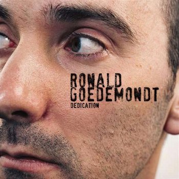 Dedication - Ronald Goedemondt