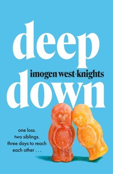 Deep Down: the 'intimate, emotional and witty' 2023 debut you don't want to miss - Imogen West-Knights