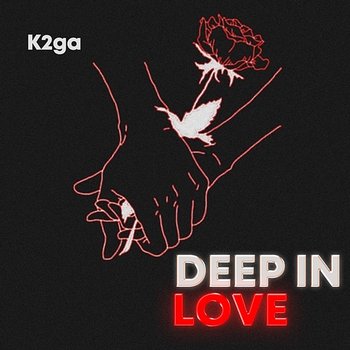 Deep In Love - K2ga