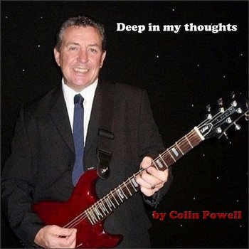 Deep in My Thoughts - Colin Powell