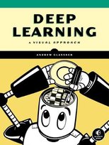 Deep Learning: A Visual Approach Andrew Glassner