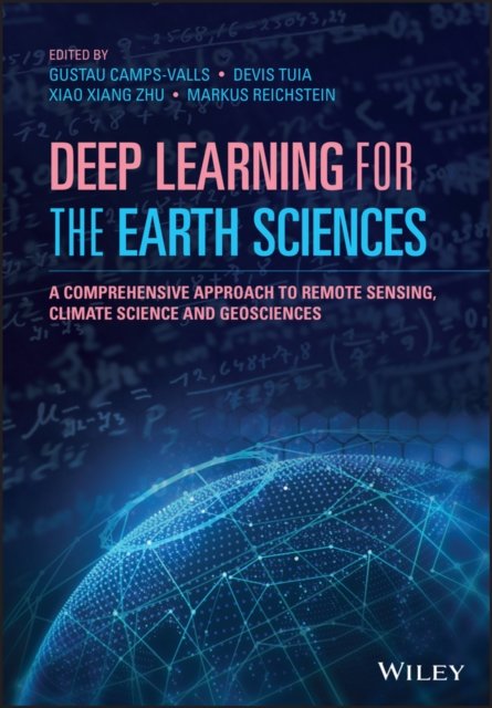 Deep Learning For The Earth Sciences: A Comprehensive Approach To ...