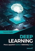 Deep Learning. Praca z językiem Python i biblioteką Keras - ebook epub Chollet Francois