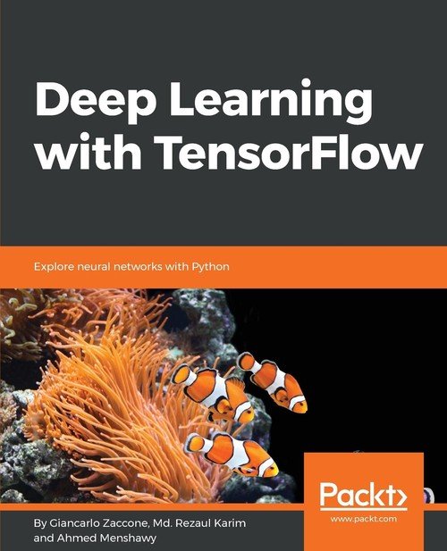 Deep Learning with TensorFlow - Opracowanie zbiorowe | Książka w Empik