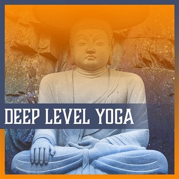 Deep Level Yoga: Relaxing Sound of Nature, Oriental Massage, Yoga Practice, Well Being Music, Better Health - Various artist