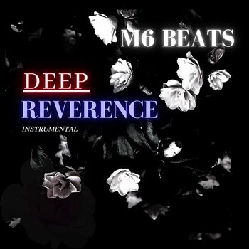 Deep Reverence - M6Beats