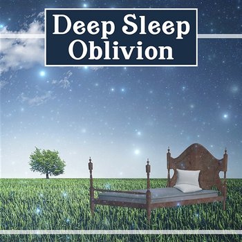 Deep Sleep Oblivion – Natural Hypnosis, Inner Peace, Aid Sleeping Music, Natural Sounds - Sleep Cycles Music Collective