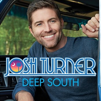 Deep South - Josh Turner