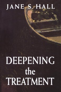 Deepening the Treatment - Hall Jane S.