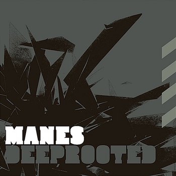Deeprooted - Manes