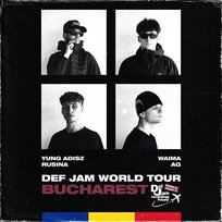 Def Jam World Tour: BUCHAREST Rusina feat. AG, Def Jam World Tour, Yung Adisz, Waima