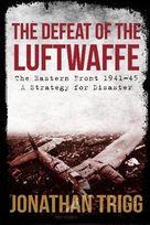 Defeat of the Luftwaffe Trigg Jonathan