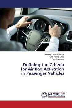 Defining the Criteria for Air Bag Activation in Passenger Vehicles - Solomon Kenneth Alvin