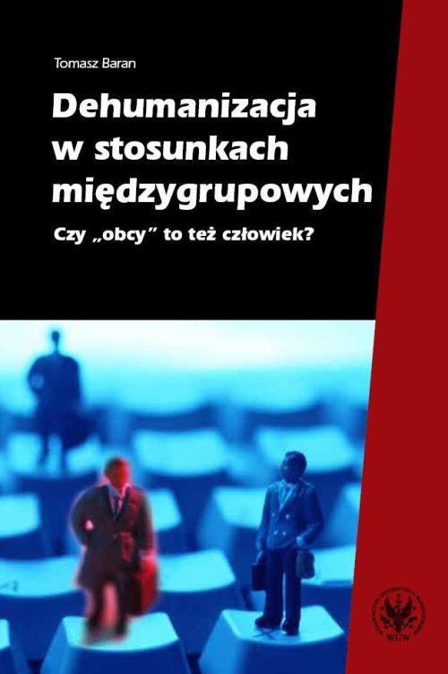 Dehumanizacja w stosunkach międzygrupowych. Czy obcy to też człowiek? - ebook PDF