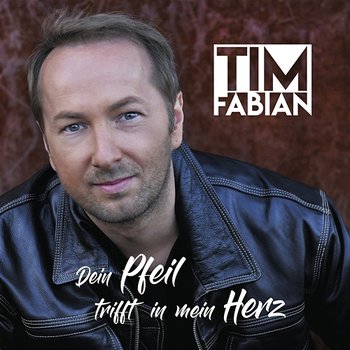 Dein Pfeil trifft in mein Herz - Tim Fabian