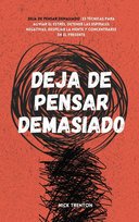 Deja de pensar demasiado Nick Trenton