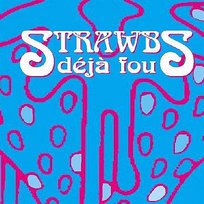 Deja Fou Strawbs