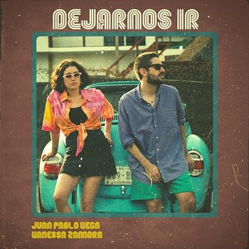 Dejarnos Ir - Juan pablo Vega, Vanessa Zamora