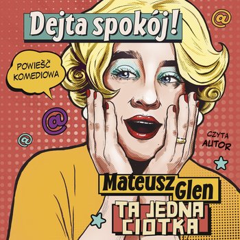 Dejta spokój! - audiobook - Mateusz Glen