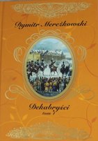 Dekabryści Tom 1 Mereżkowski Dymitr