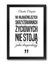 Dekoracyjne obrazy plakaty na ścianę cytaty sentencje Charlie Chaplin czarny akcent czarna rama 23,5x32 cm