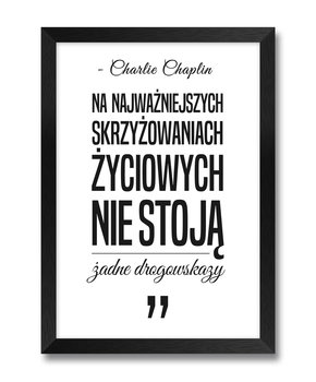 Dekoracyjne obrazy plakaty na ścianę cytaty sentencje Charlie Chaplin czarny akcent czarna rama 23,5x32 cm - iWALL studio