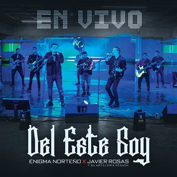 Del Este Soy - Enigma Norteño, Javier Rosas Y Su Artillería Pesada