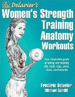 Delavier's Women's Strength Training Anatomy Workouts - Gundill Michael