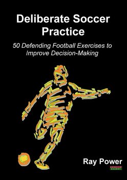 Deliberate Soccer Practice - Ray Power