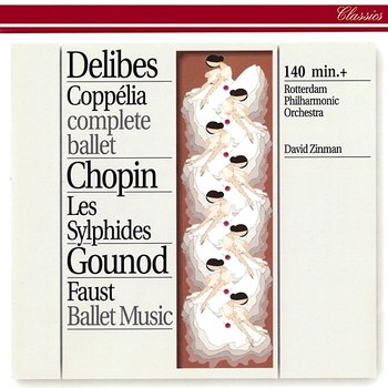Delibes: Coppélia / Chopin: Les Sylphides / Gounod: Faust Ballet Music - Rotterdam Philharmonic Orchestra, David Zinman
